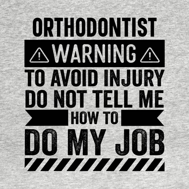 Orthodontist Warning by Stay Weird